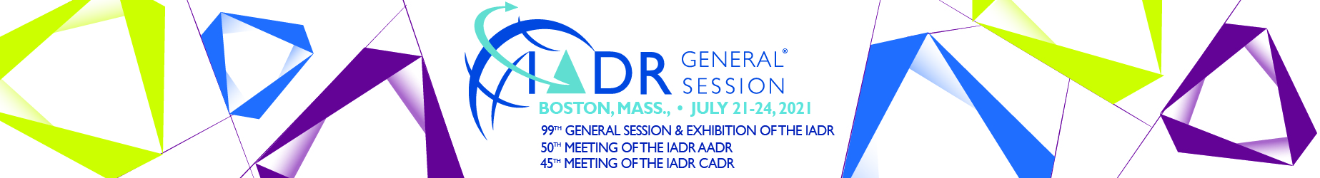 2021 IADR/AADR/CADR General Session & Exhibition 2021 IADR/AADR/CADR General Session & Exhibition